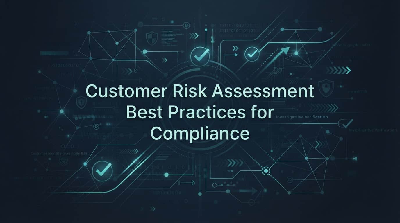 Customer Risk Assessment Best Practices for Compliance